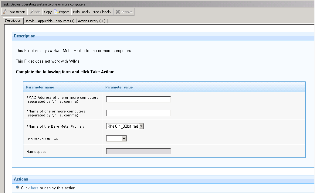 This graphic shows the Deploy operating system to one or more computers Fixlet. This Fixlet has two fields for which you need to enter values. You also need to select a profile.