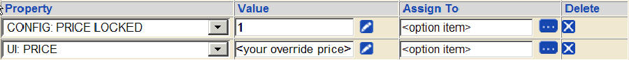 An Assignment Actions screen capture is shown, with three columns ("Property," "Value," and "Assign To," plus a Delete button). In the first row, for the Property CONFIG:PRICE LOCKED, "Value" is set to 1. In row 2, set the Property UI: PRICEto your override price. For both rows, <option item> is displayed in the "Assign To" column.