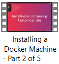 Video 2 of 5 Installing a Docker Machine