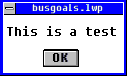 Displays a message box entitled busgoals.lwp